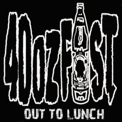 40 Oz. Fist : Out to Lunch 40 Oz. Fist : Out to Lunch